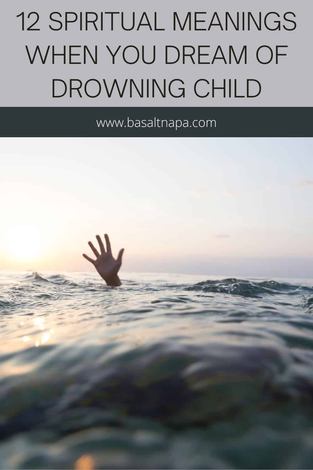 12 Spiritual Meanings When You Dream Of Drowning Child