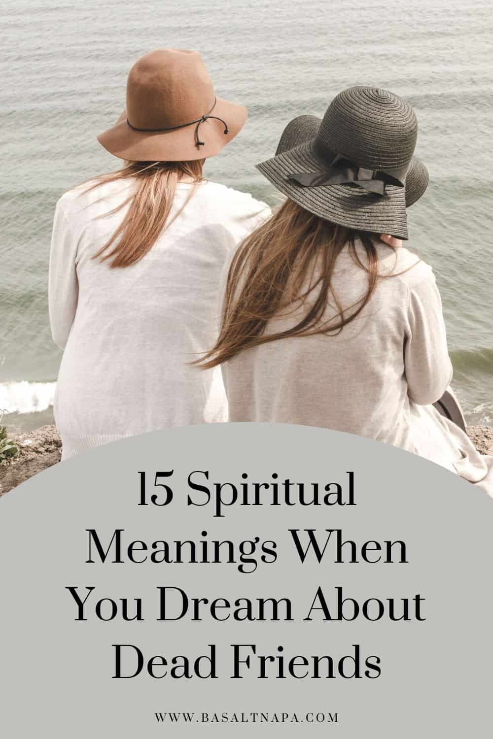 15 Spiritual Meanings When You Dream About Dead Friends