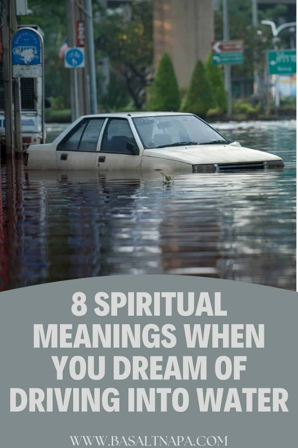 8 Spiritual Meanings When You Dream Of Driving Into Water