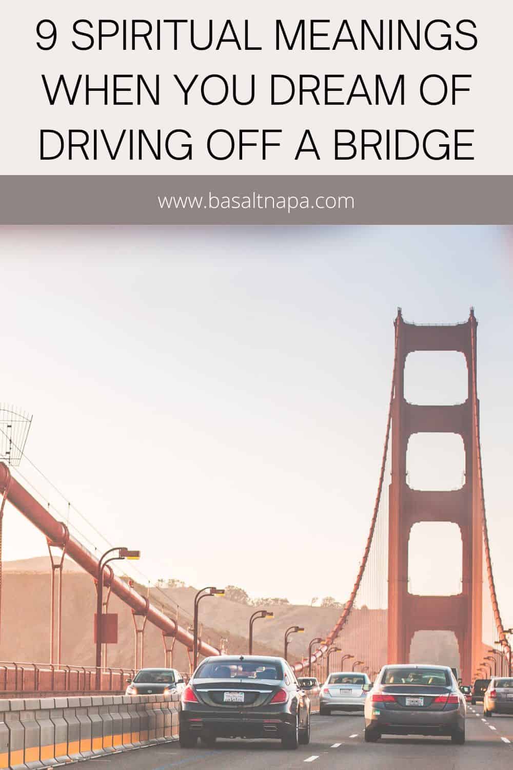9 Spiritual Meanings When You Dream Of Driving Off A Bridge