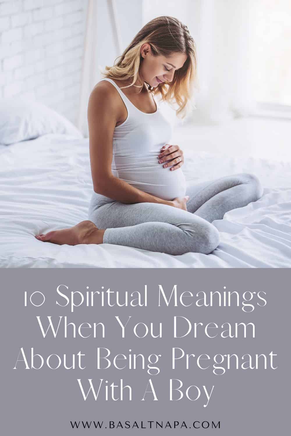 10 Spiritual Meanings When You Dream About Being Pregnant With A Boy
