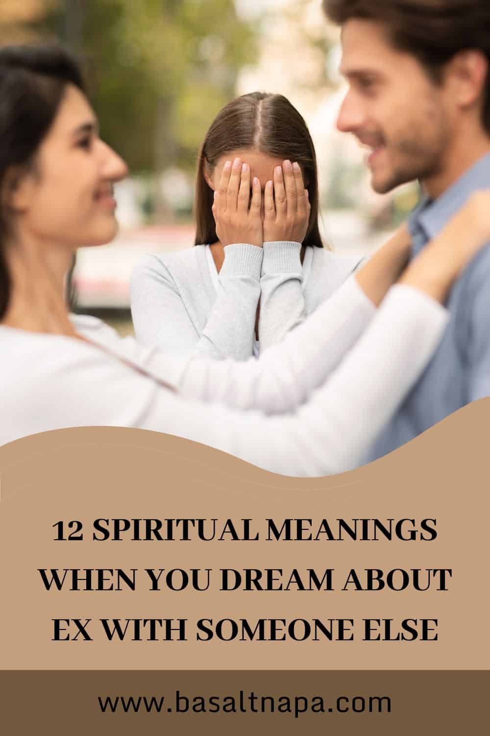 12 Spiritual Meanings When You Dream About EX With Someone Else
