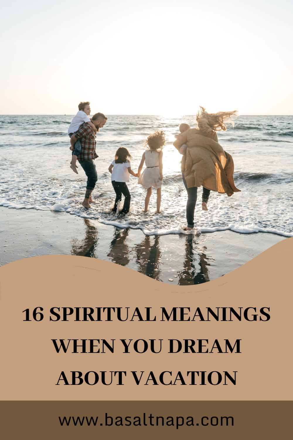16 Spiritual Meanings When You Dream About Vacation
