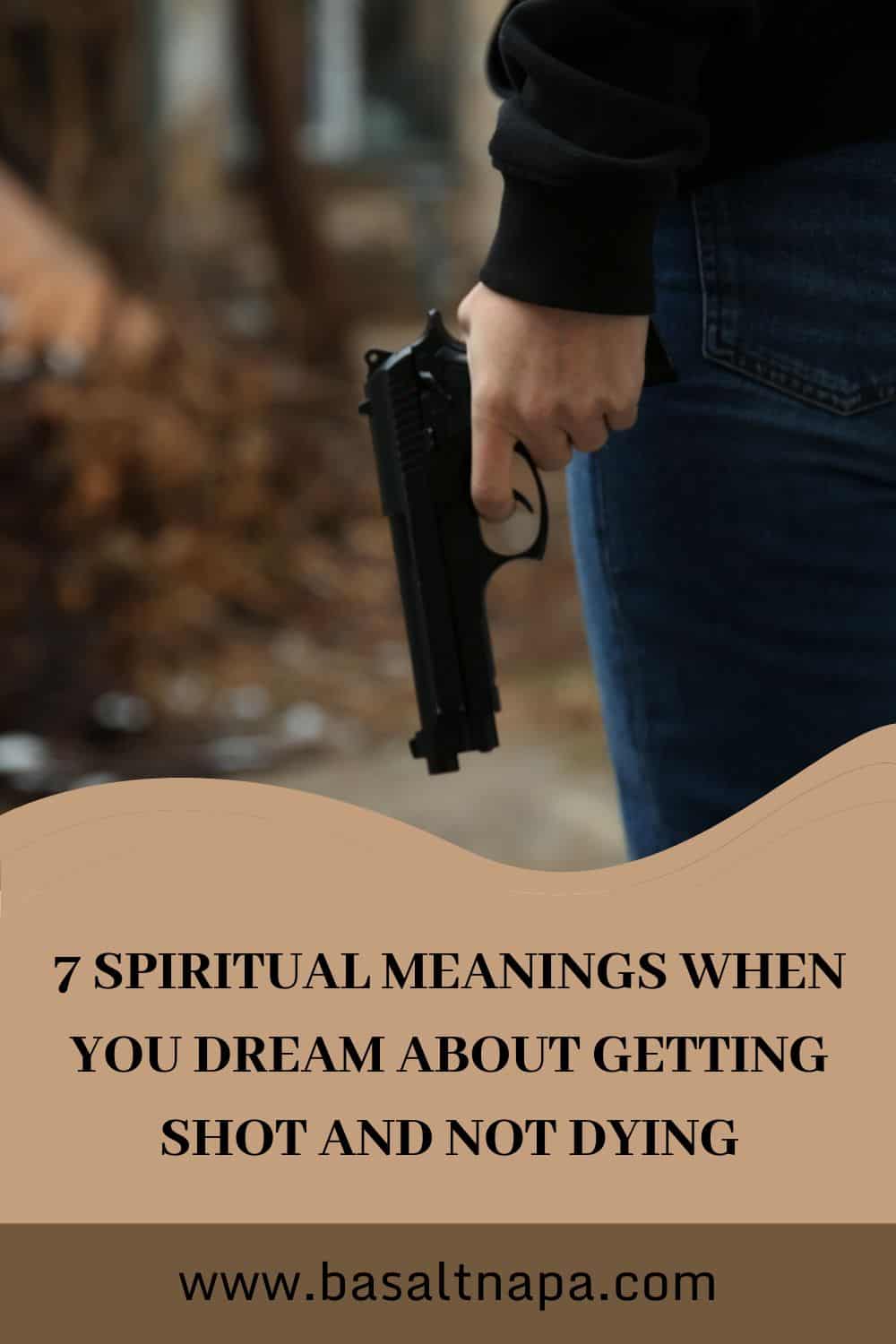 7 Spiritual Meanings When You Dream About Getting Shot and Not Dying