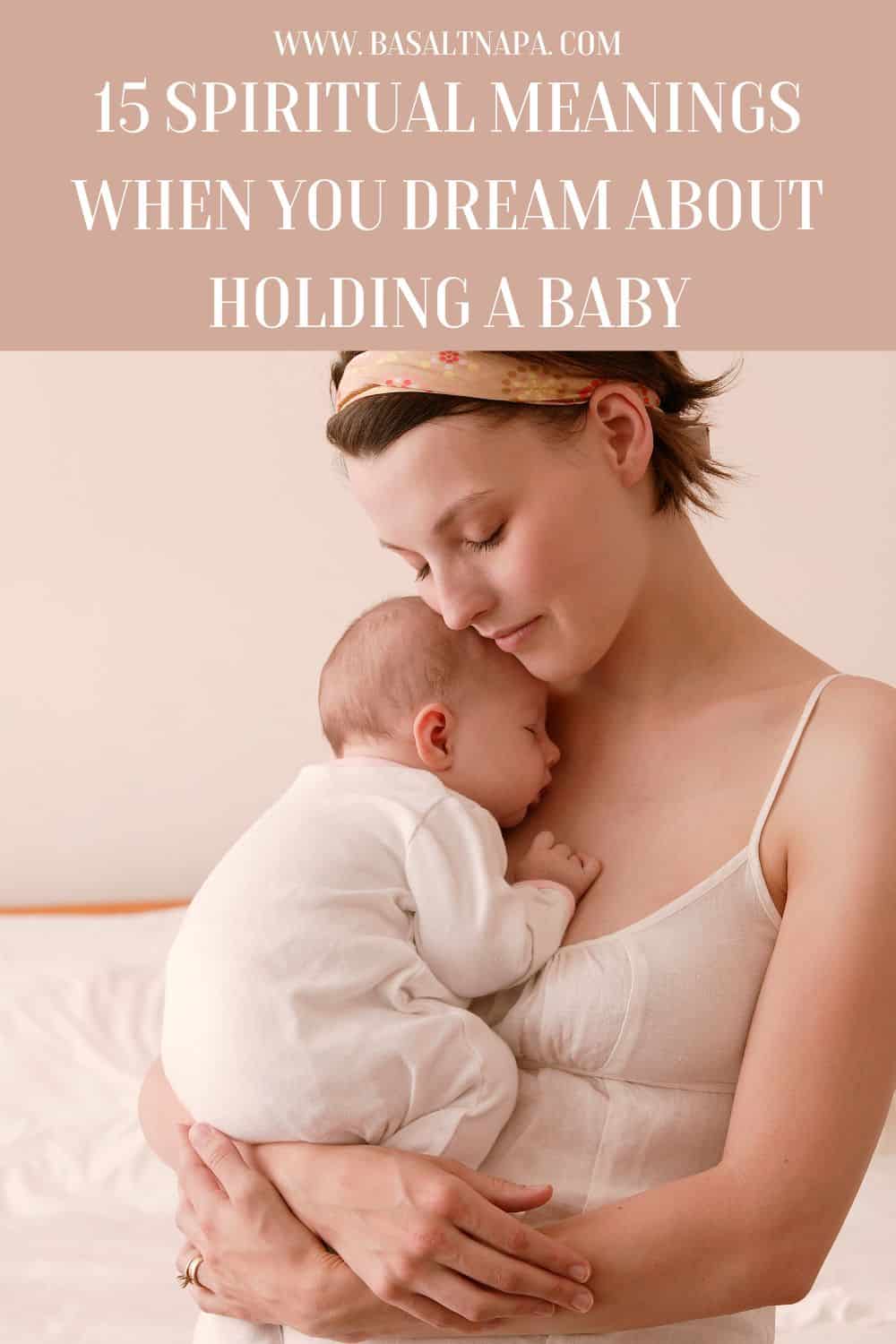 What Does It Mean When you Dream About  Holding A  Baby?