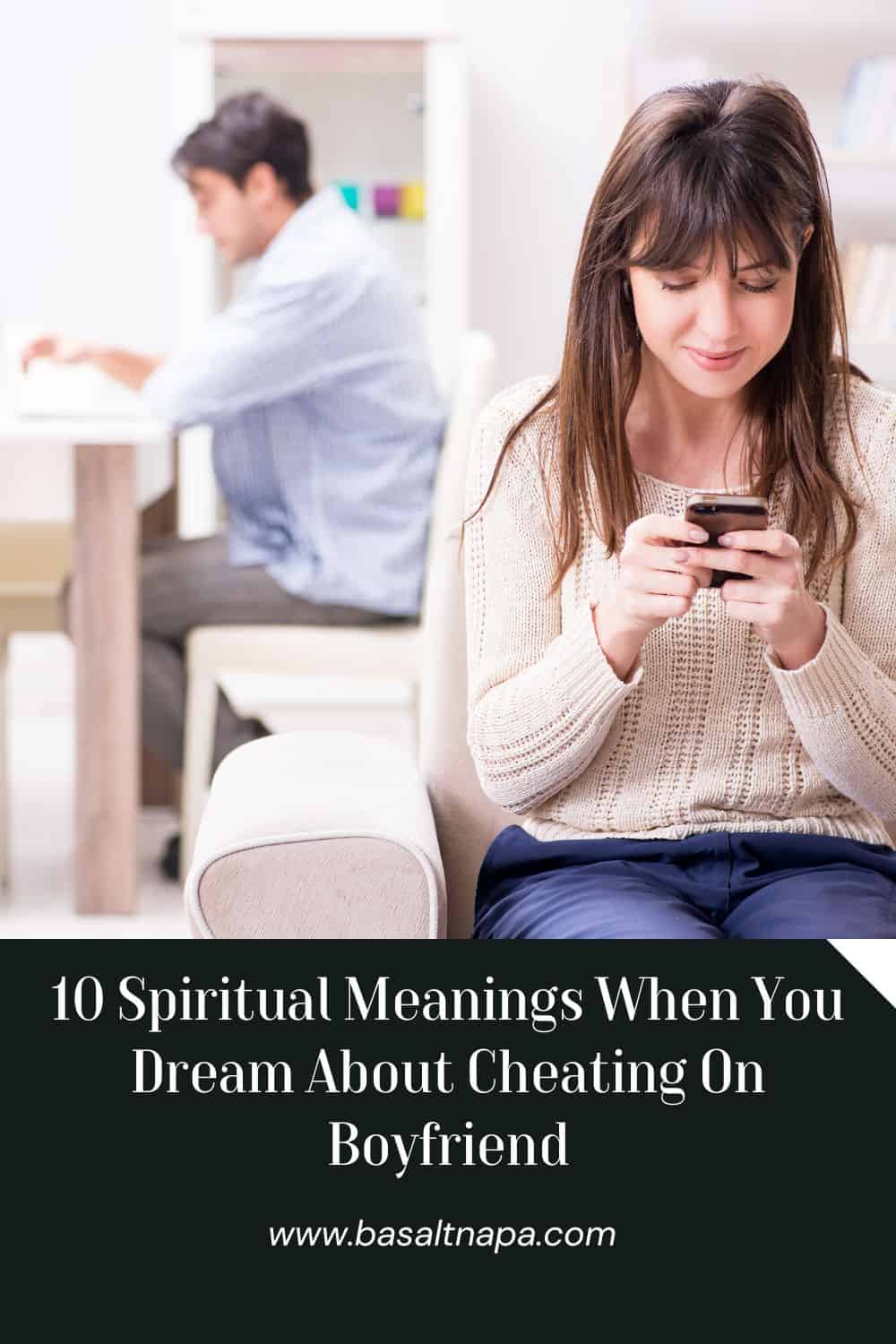 10 Spiritual Meanings When You Dream About Cheating On Boyfriend