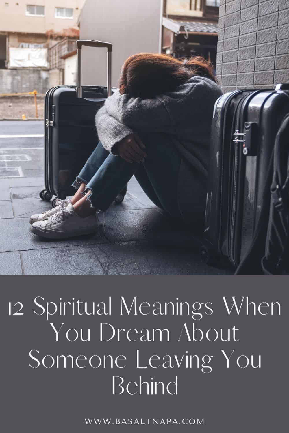 12 Spiritual Meanings When You Dream About Someone Leaving You Behind