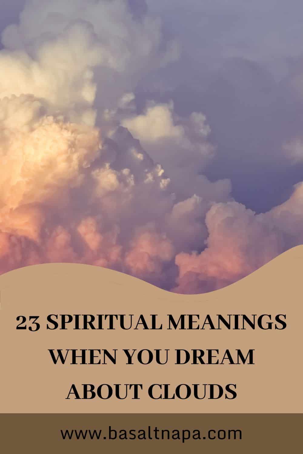 23 Spiritual Meanings When You Dream About Clouds