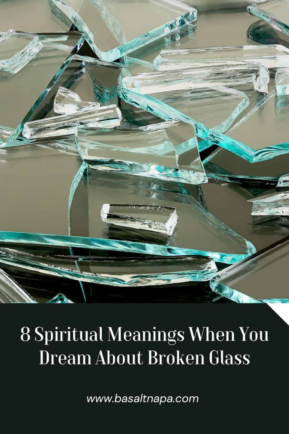 8 Spiritual Meanings When You Dream About Broken Glass