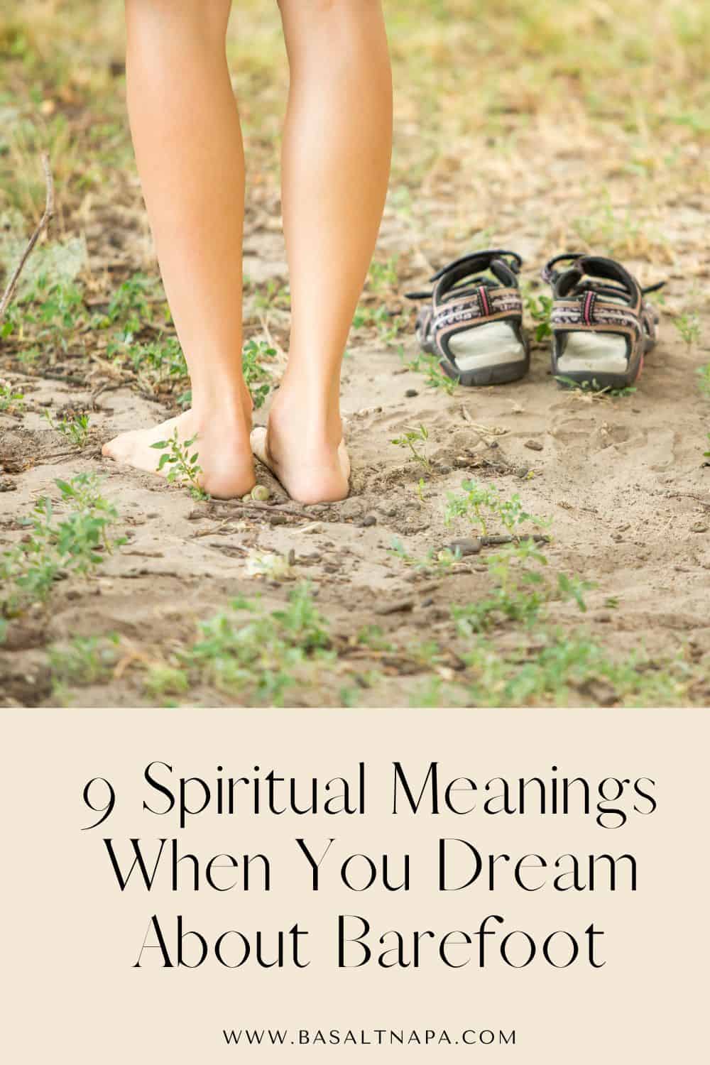9 Spiritual Meanings When You Dream About Barefoot