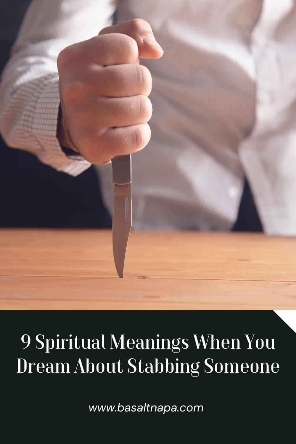 9 Spiritual Meanings When You Dream About Stabbing Someone