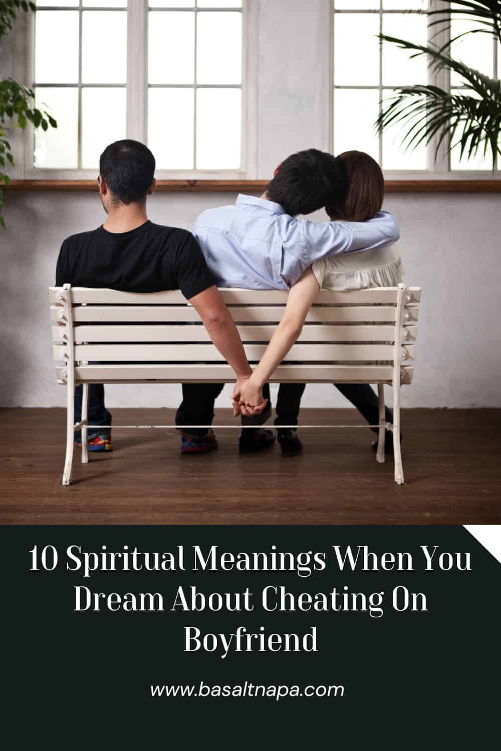 Dreaming About Cheating on Your Boyfriend: 10 Meanings and Interpretations